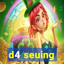 d4 seuing